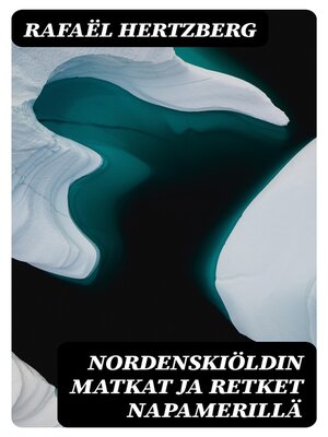 cover image of Nordenskiöldin matkat ja retket napamerillä